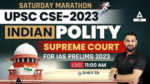 UPSC CSE-2023 INDIAN POLITY Supreme Court for IAS PRELIMS 2023 | BY ANKIT SIR
