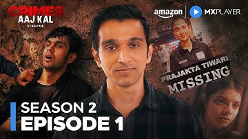 Crimes Aaj Kal Season 2 Episode 1 | Pratik Gandhi | Amazon MX Player