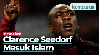 Famous Mantan Bintang AC Milan, Clarence Seedorf Kini Masuk Islam Wealth