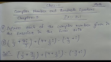 Express each of the complex number given in the exercise the form a+ib (1/3+7i/3)+(4+1i/3)-(-4/3+i)