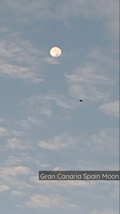 Gran Canaria Spain Moon🤩🎑