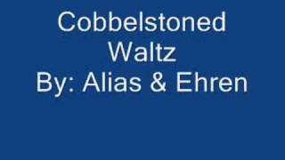 Cobbledstoned Waltz - Alias &amp; Ehren