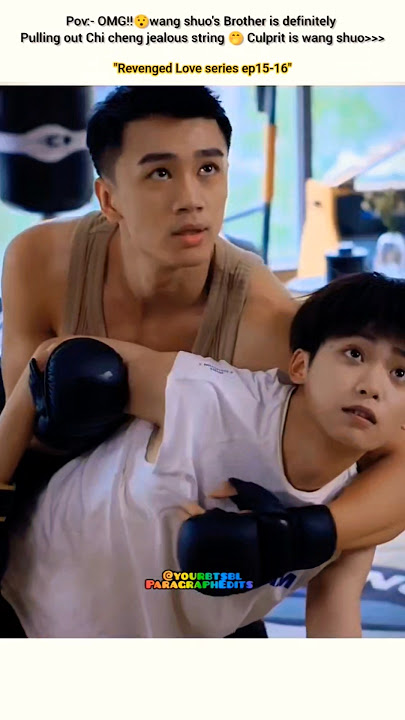 (Spoiler)Chicheng jealous of Dabao's New admirer 🤭🤣#bl#blseries#shorts#revengedlove