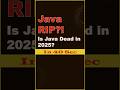 Is Java Finally Dead in 2025? 🤡 #javaprogramming #shorts #javadeveloper