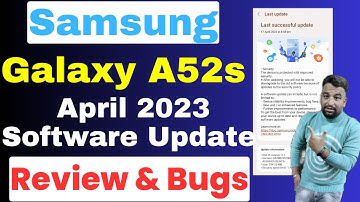 Samsung Galaxy A52s 5g April 2023 Software Update Review & Bugs