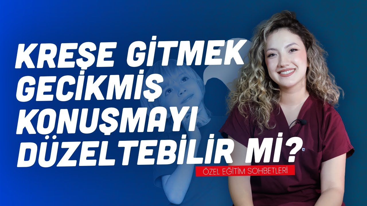 Kreşe Gitmek Gecikmiş Konuşmayı Düzeltebilir Mi?
