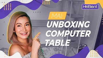 MAI: Unboxing Computer Table