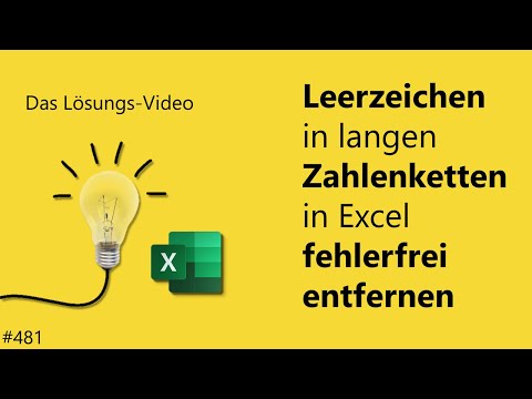 Das #Lösungsvideo 481: Leerzeichen in langen Zahlenketten in Excel fehlerfrei entfernen