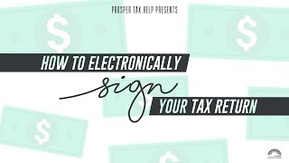 How to ELECTRONICALLY SIGN Your Tax Return