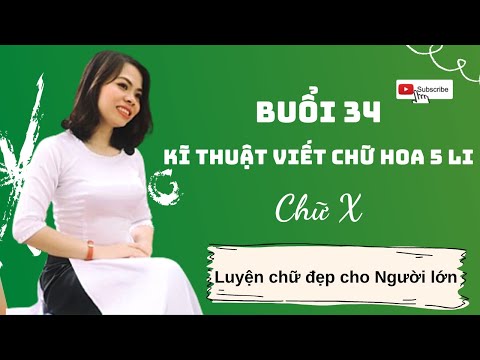 Video Luyện chữ đẹp cho người lớn I Buổi 34: Kĩ thuật viết... - youtube