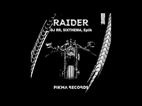 DJ RR, SIXTHEMA, Epiik  -  RAIDER (Original Mix)