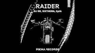 DJ RR, SIXTHEMA, Epiik  -  RAIDER (Original Mix)