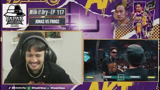 MILK IT DRY EPISODE 117 | JONAS VS FROOZ