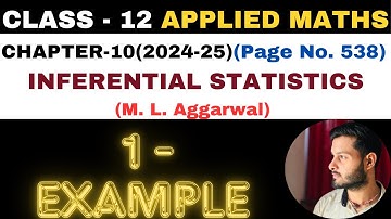 1 Example l Chapter 10 l INFERENTIAL STATISTICS l Class 12th Applied Maths l M L Aggarwal 2024-25