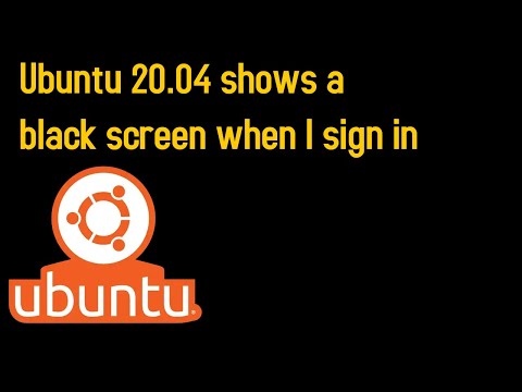 Ubuntu 20.04 shows a black screen when I sign in