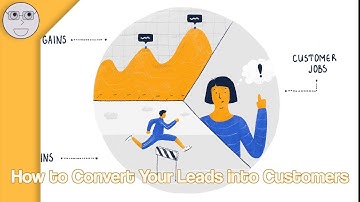How to Convert Your Leads into Customers