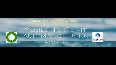 Mobile Native Apps Automation using Appium - Part2