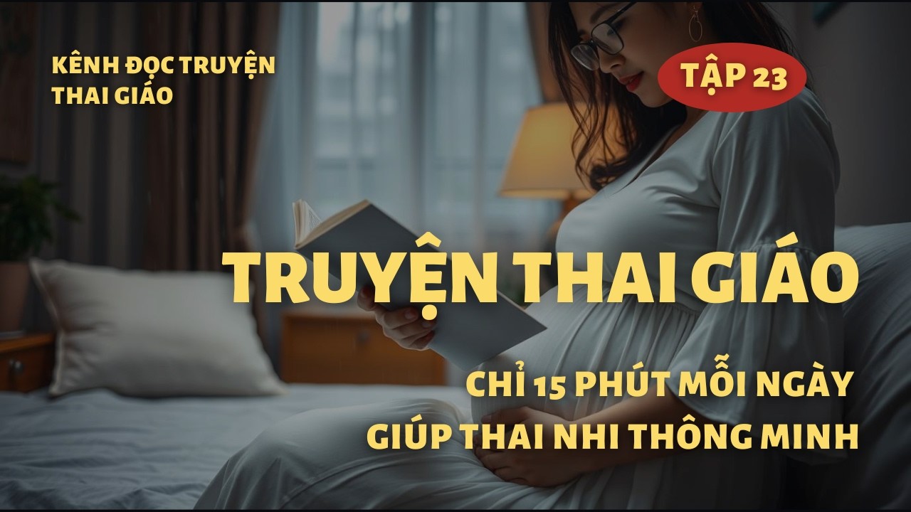 Kể CHUYỆN THAI GIÁO song ngữ cho thai nhi thay mẹ bầu bận rộn
