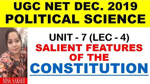 Salient features of the Constitution lec 4 unit 7 ugc net 2019