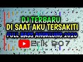 Dj Angklung DI SAAT AKU TERSAKITI by IMp (remix super slow Terbaru )