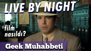 Live By Night - İnceleme Ve Eleştiri - Mesaj Veren Gangster