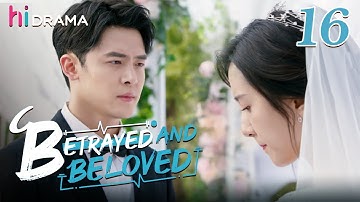 【Multi-sub】EP16 Betrayed and Beloved | Enamored with the Enemy