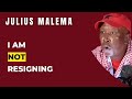 I Am Not Resigning, I Am Not Going Anywhere | Julius Malema