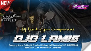 DJ BANTENGAN CAMPURSARI - OJO LAMIS (SAMDENI RMX)