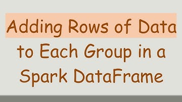 Adding Rows of Data to Each Group in a Spark DataFrame