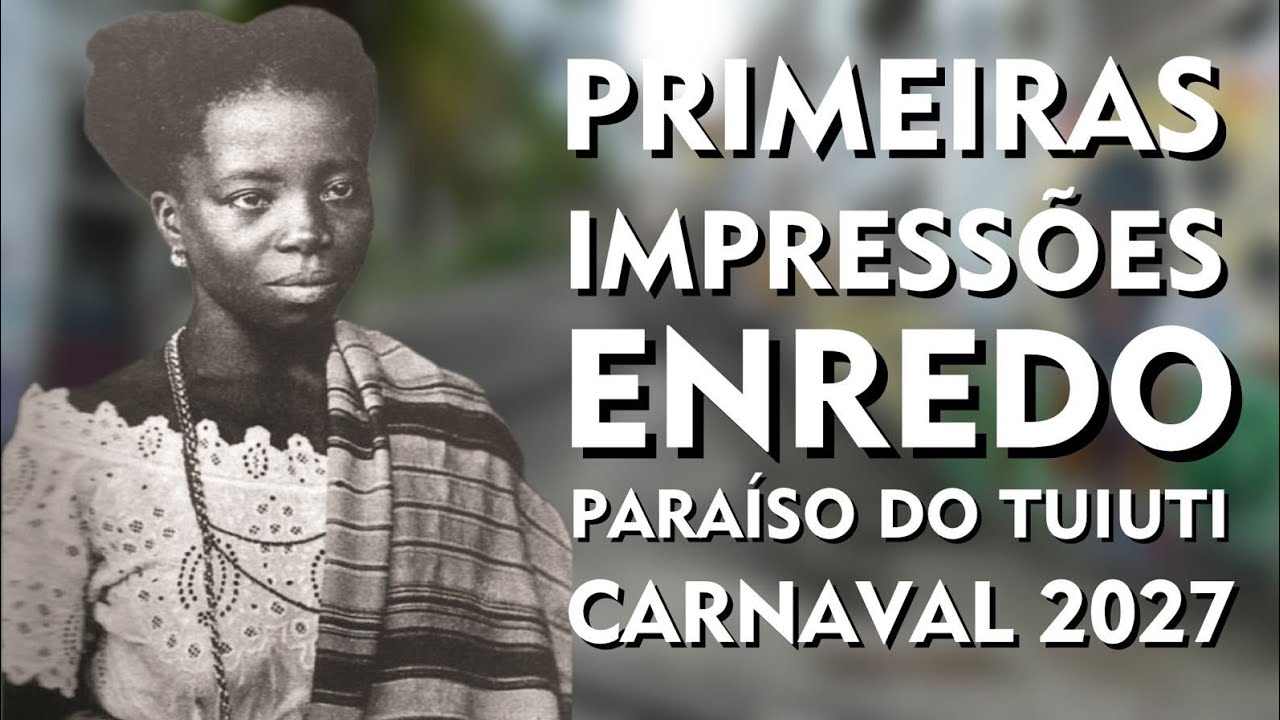 ✊🏾 Primeiras Impressões do Enredo Sobre Tia Ciata do Paraíso do Tuiuti para o Carnaval 2027