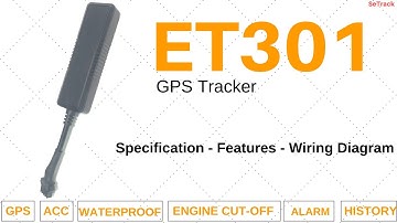 ET301 GPS Tracker | Specifications | Functions | Wiring Diagram | How to Use | SeTrack GPS