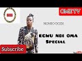 Nonso ogidi  egwu ndi oma special nonso ogidi latest music ome tv