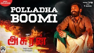 Asuran   Polladha Boomi (Lyric Video) | Dhanush | Vetri Maaran | G V Prakash | Kalaippuli S Thanu