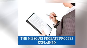 The Missouri Probate Process Explained
