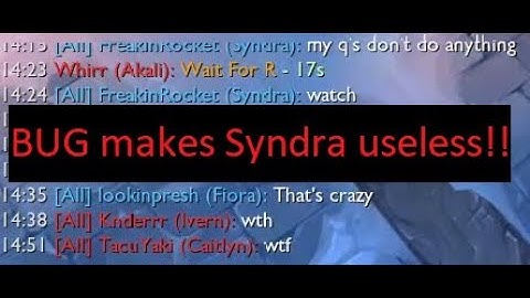 Syndra BUG makes champ entirely useless!!!