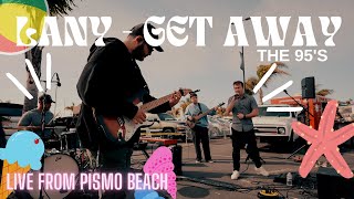 Get Away - LANY (Cover) THE 95'S - Live from Pismo Beach Street Fair