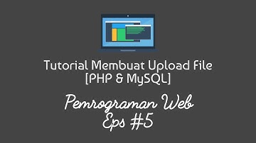 Tutorial Membuat Form untuk Upload File (PHP & MySQL) Eps #5
