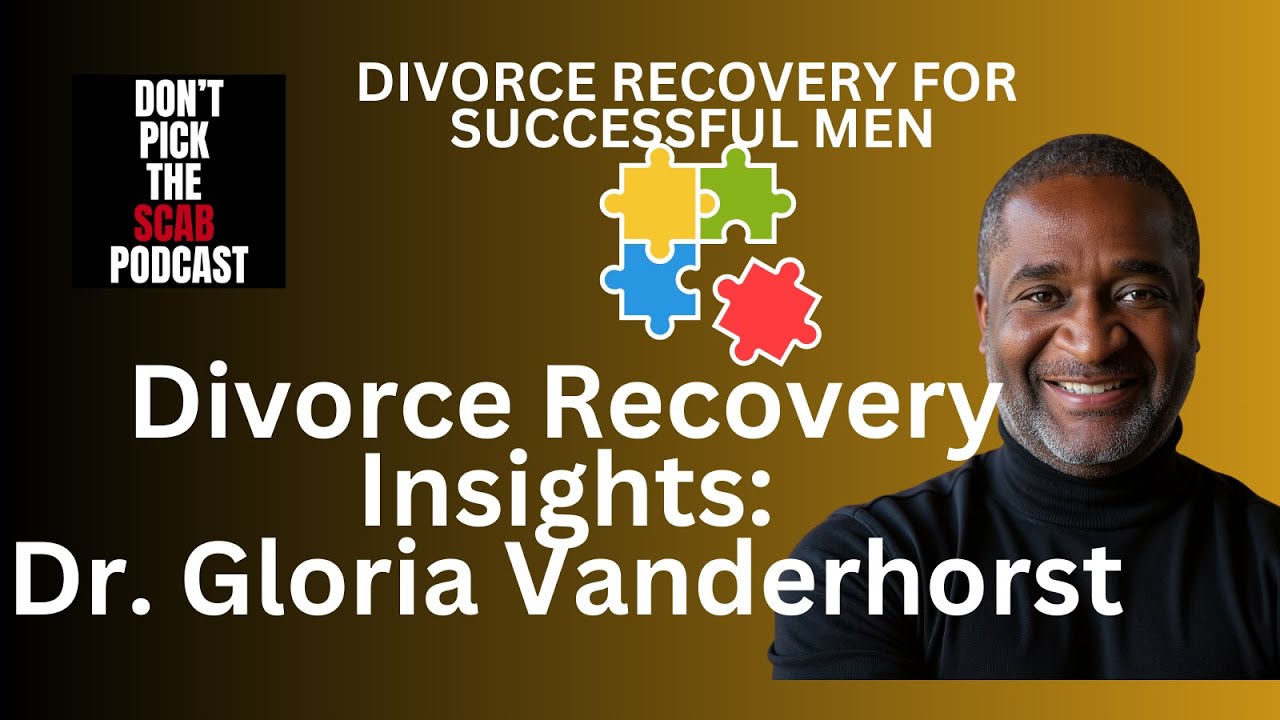 💔 Divorce Recovery for Men Over 40: Dr. Gloria Vanderhorst's Expert Insights  ||  DPTSP 