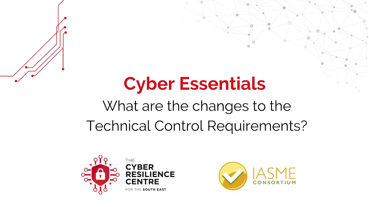 Cyber Essentials – What are the changes to the technical control requirements?