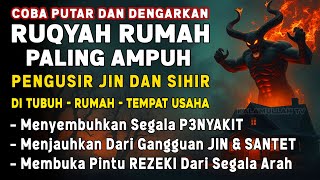 RUQYAH RUMAH PENGUSIR JIN, SETAN \u0026 SIHIR DI RUMAH \u0026 TUBUH, PENENANG HATI \u0026 FIKIRAN | BY ALAA AQEL