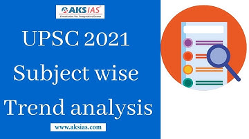 UPSC 2021 Subject wise Trend analysis  |UPSC|Civils|AKS IAS