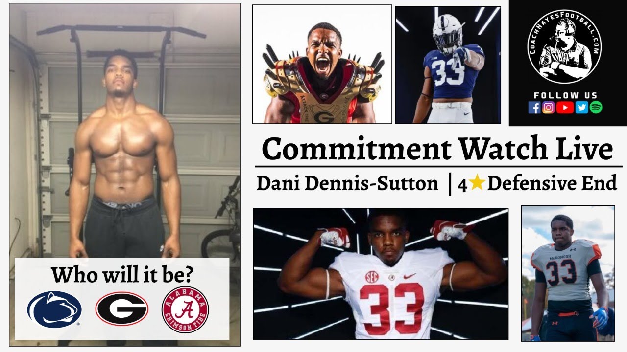 Commitment Watch Live: 4⭐ DE Dani Dennis-Sutton
