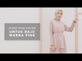 Jilbab Yang Cocok Untuk Baju Warna Dusty Pink