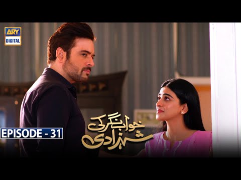 Khwaab Nagar Ki Shehzadi — Episode 31