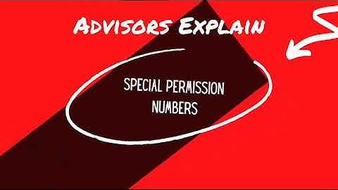 Advisors Explain: Special Permission Numbers