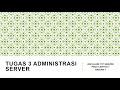 TUGAS 3 ADMINISTRASI SERVER - FTP SERVER DI CENTOS 7 / PROSES INSTALASI DAN KONFIGURASI - BAG 1