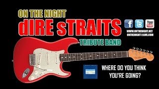 Where Do You Think Youre Going? - On The Night, Dire Straits Tribute Band (Urban Club Perugia)
