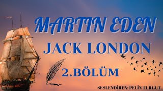 Jack London - Martin Eden2.Bölüm-Sesli Kitap