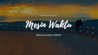 Dj Mesin Waktu // Dj Slow Bass Terbaru 2023
