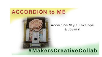 Accordion to Me: Accordion Envelope & Journal #MakersCreativeCollab
